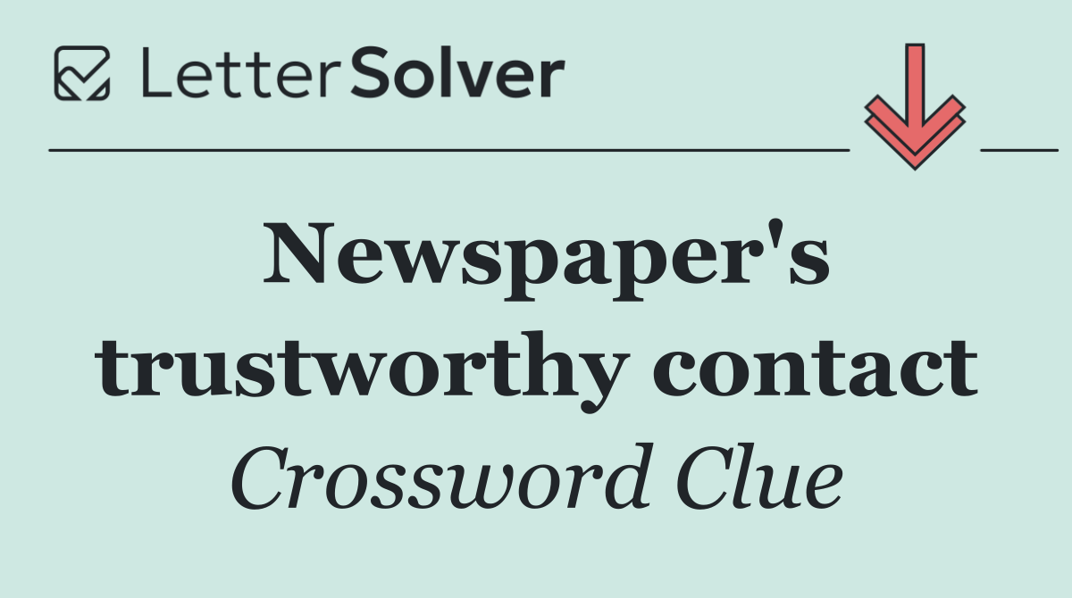 Newspaper's trustworthy contact