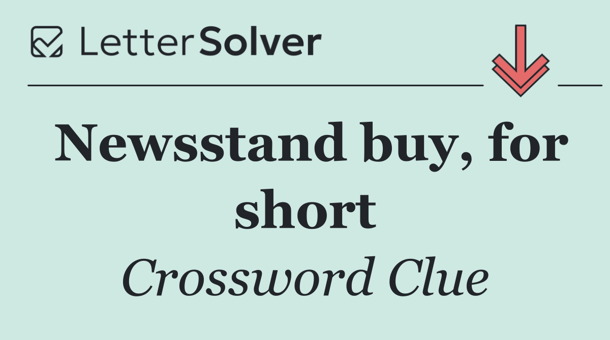 Newsstand buy, for short