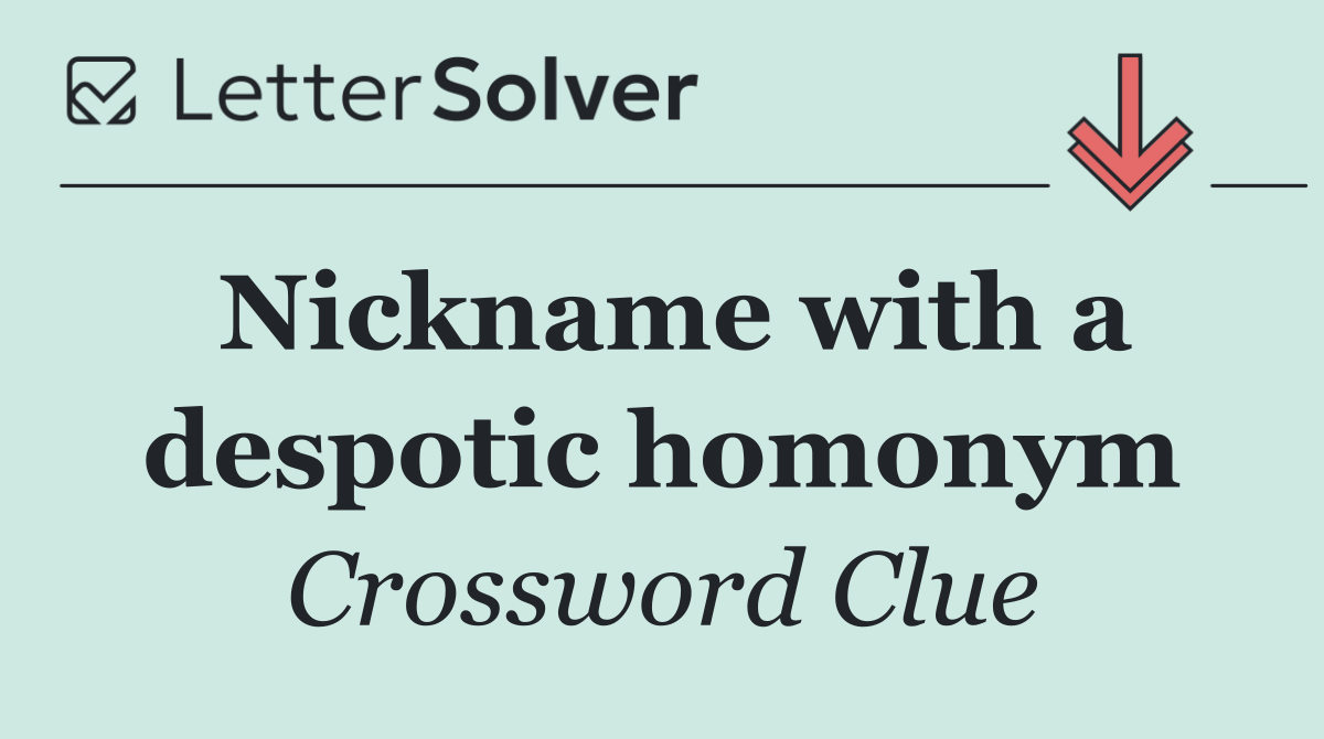 Nickname with a despotic homonym