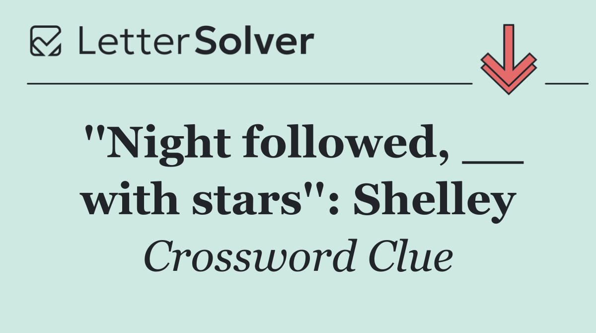 ''Night followed, __ with stars'': Shelley