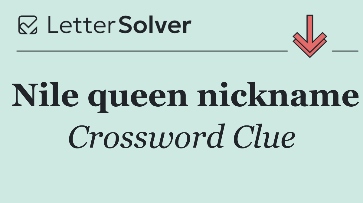 Nile queen nickname