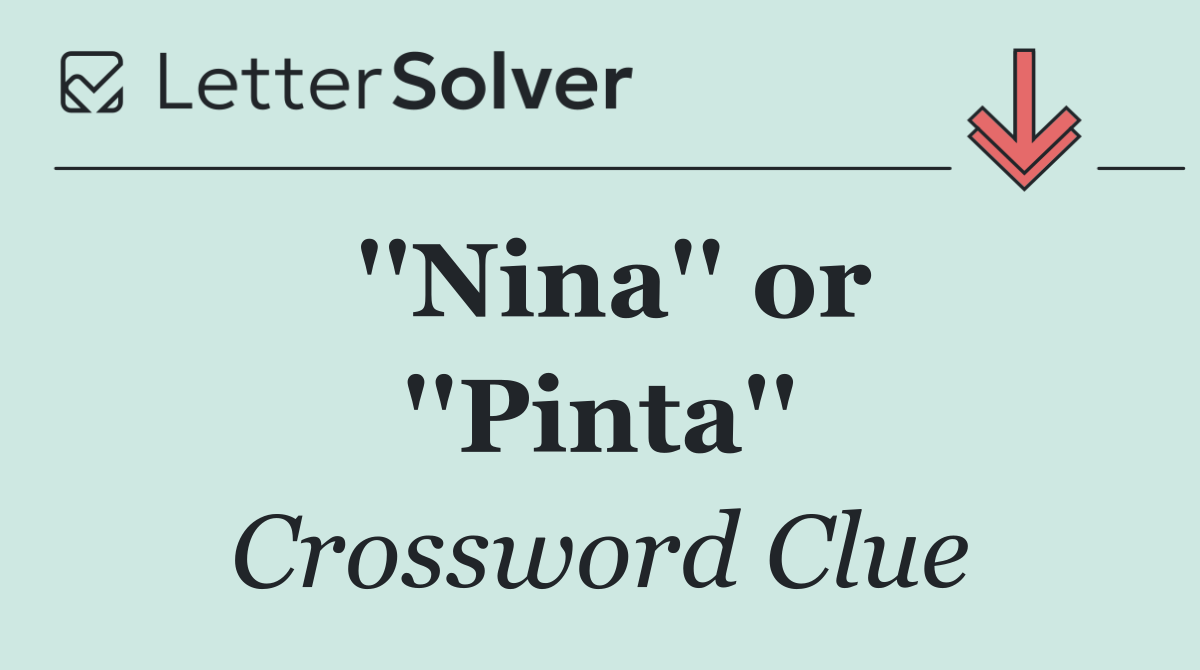 ''Nina'' or ''Pinta''