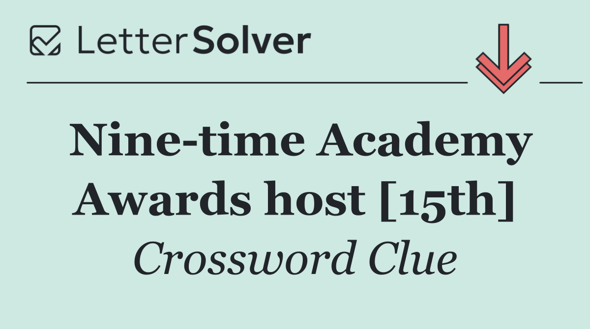 Nine time Academy Awards host [15th]