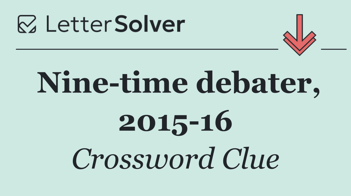 Nine time debater, 2015 16