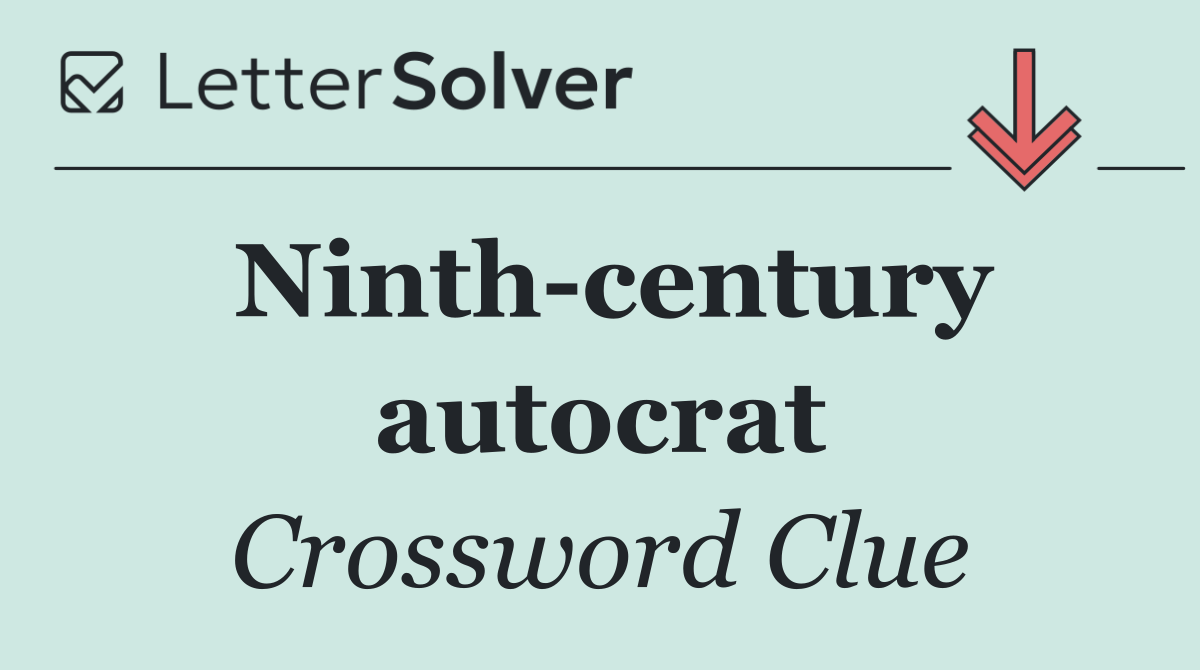Ninth century autocrat