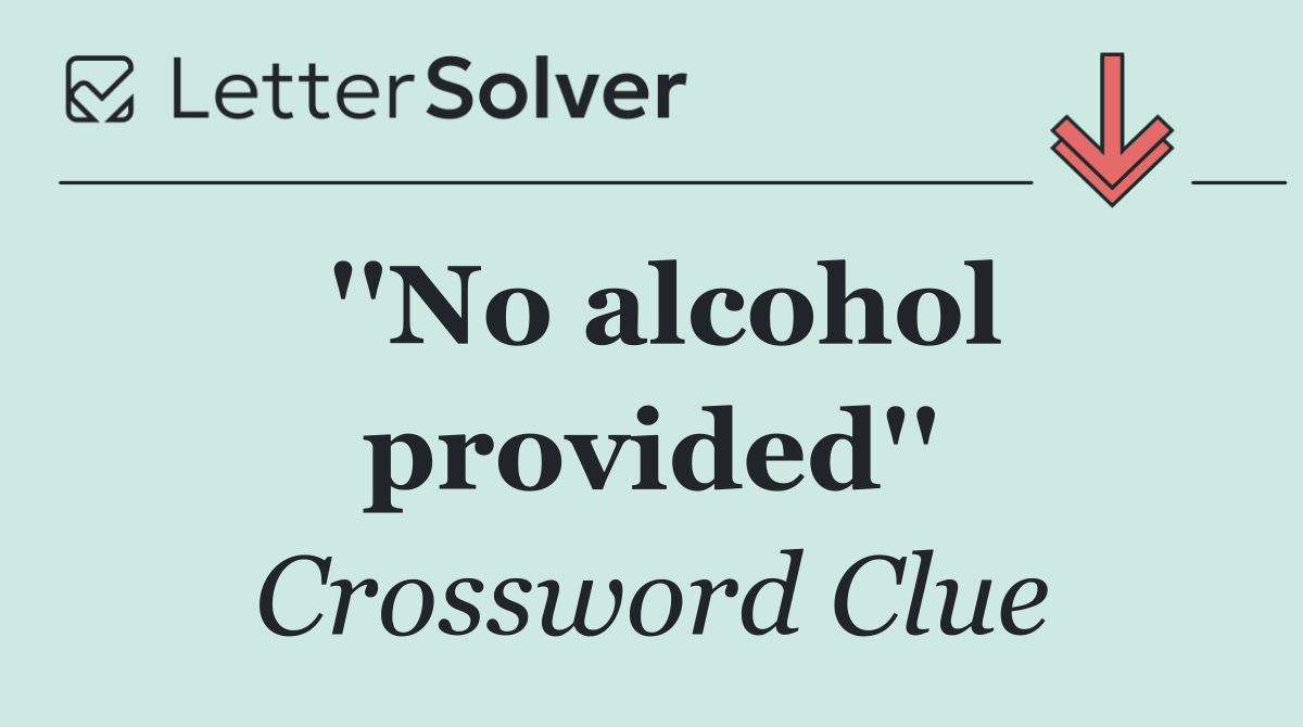 ''No alcohol provided''