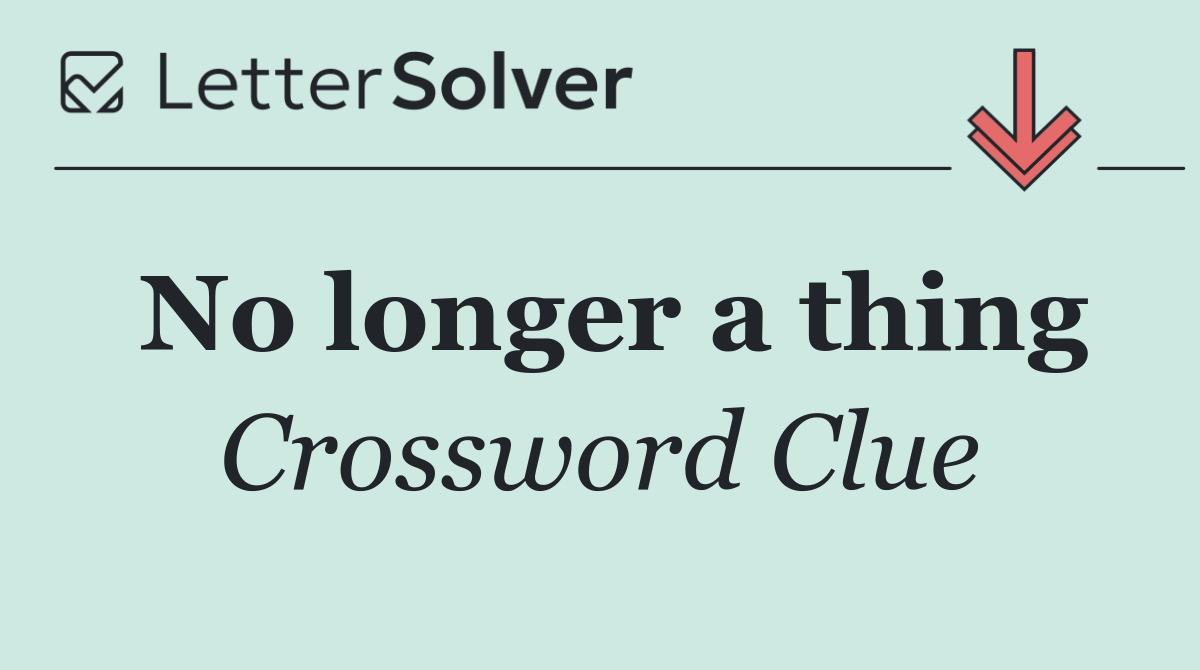 No longer a thing