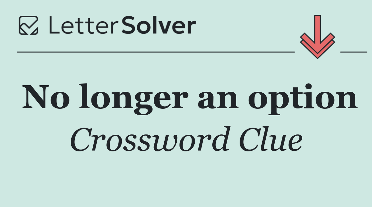 No longer an option