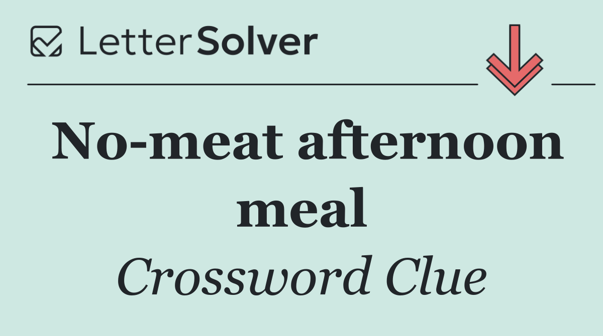 No meat afternoon meal