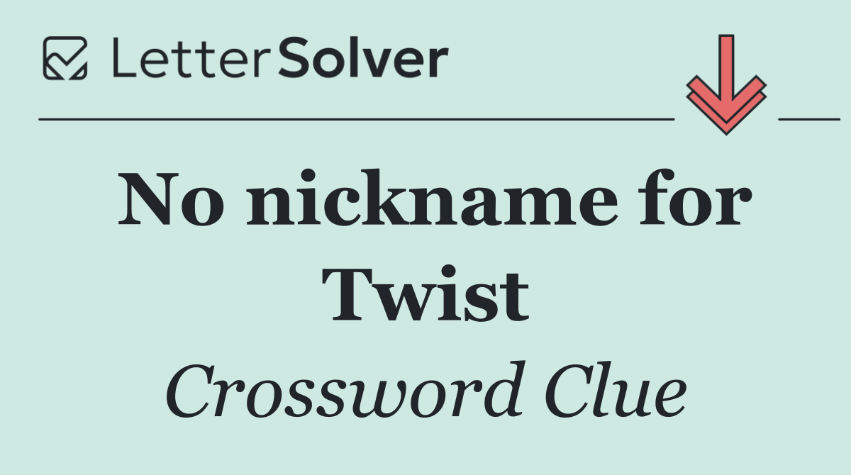No nickname for Twist
