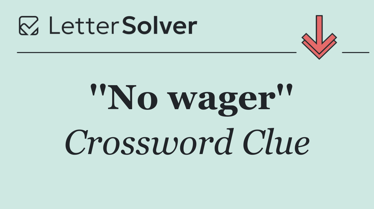''No wager''
