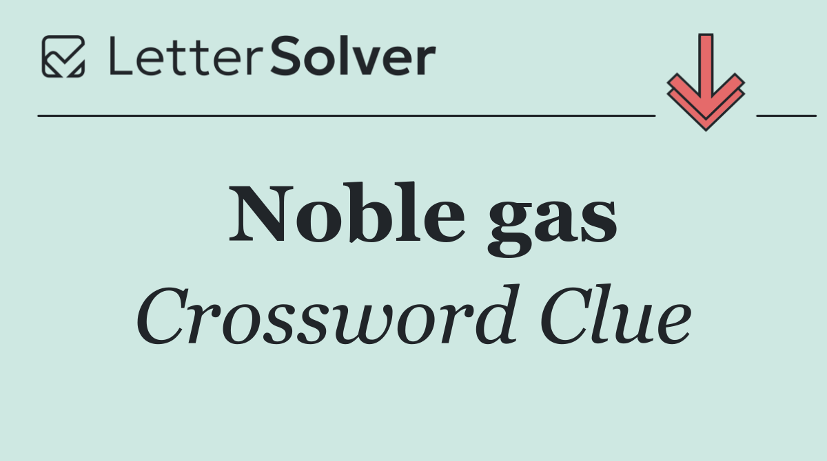 Noble gas