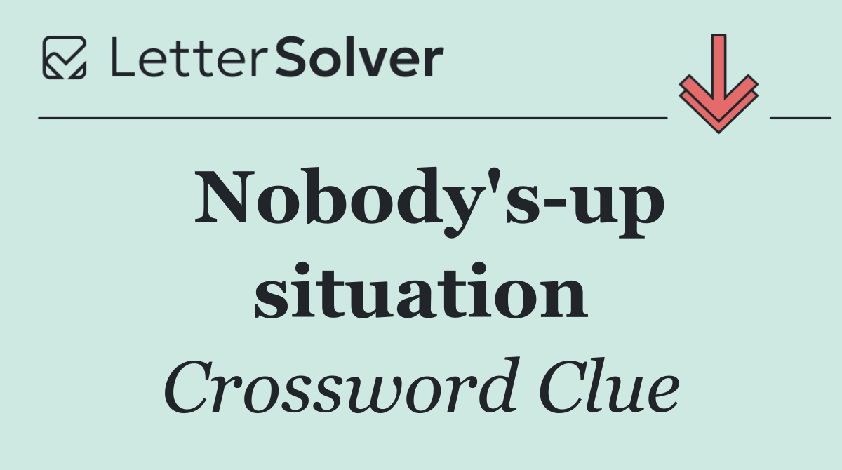 Nobody's up situation