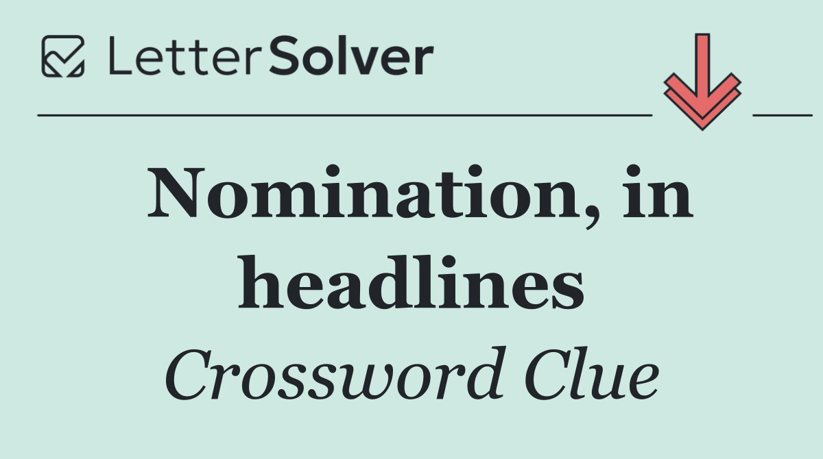 Nomination, in headlines