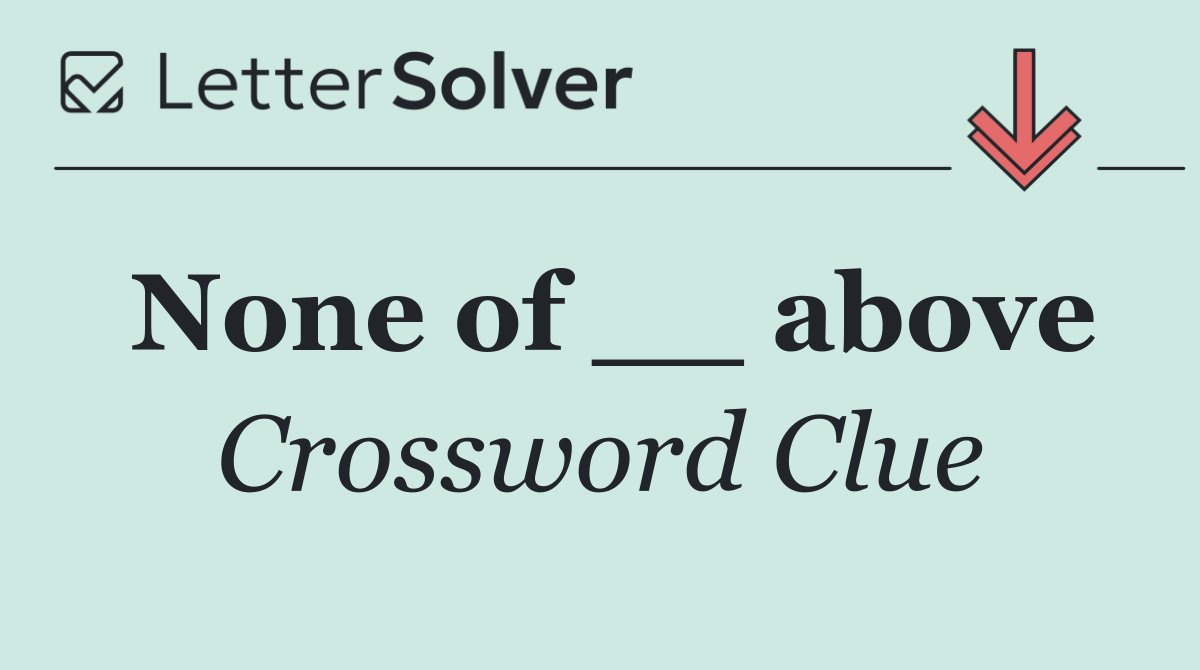 None of __ above