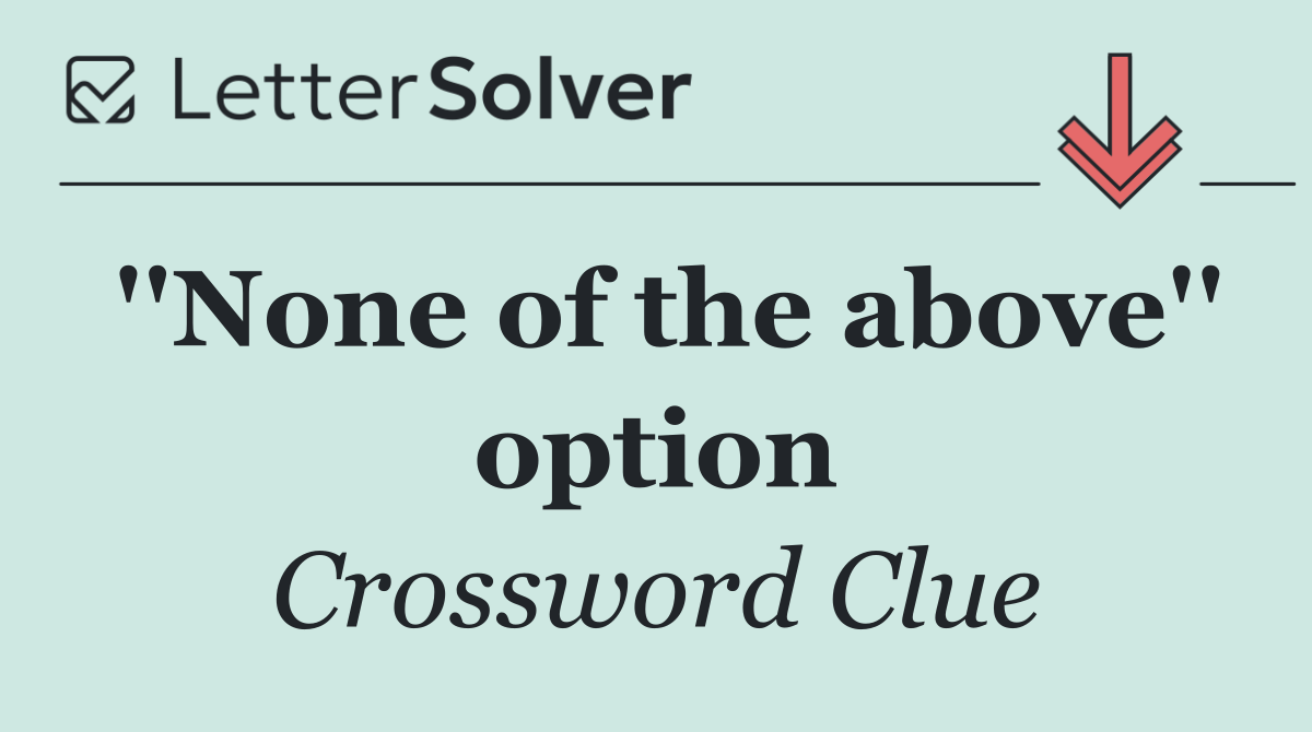 ''None of the above'' option