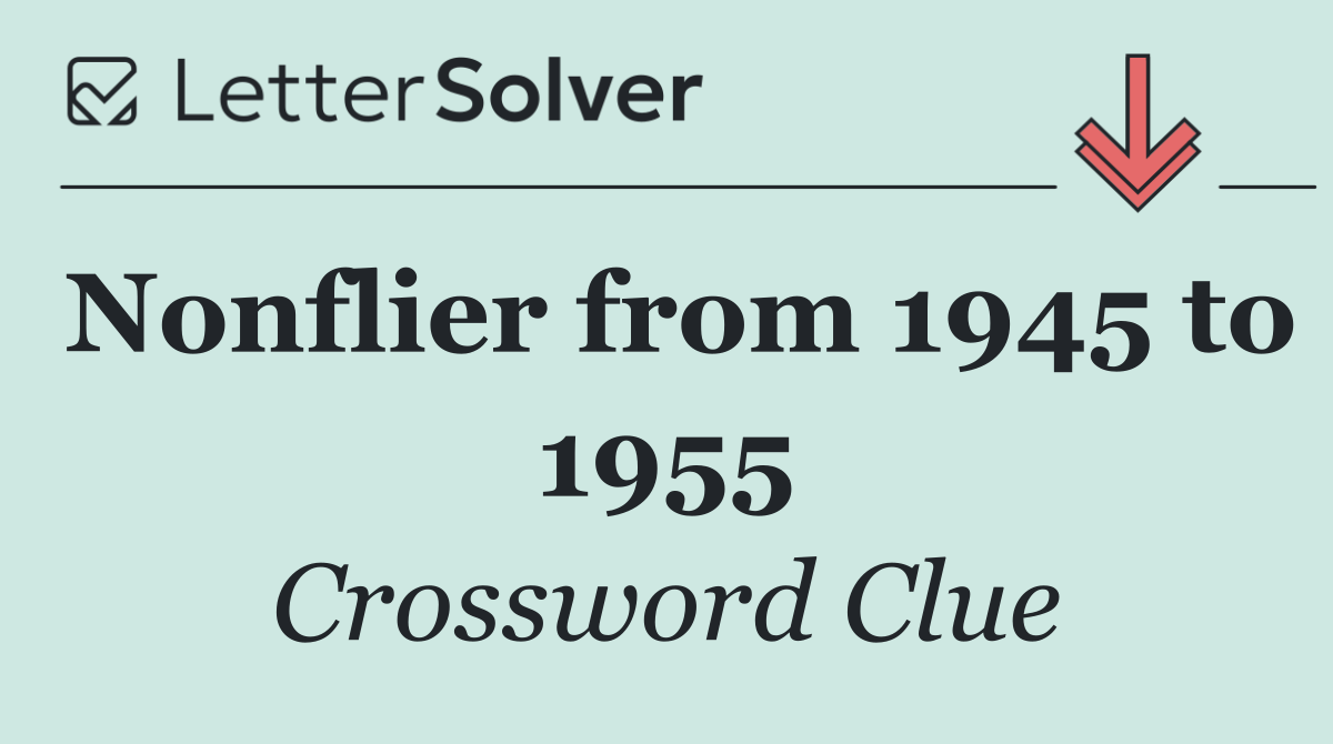 Nonflier from 1945 to 1955