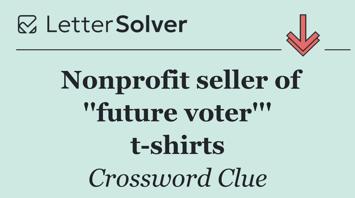 Nonprofit seller of ''future voter''' t shirts
