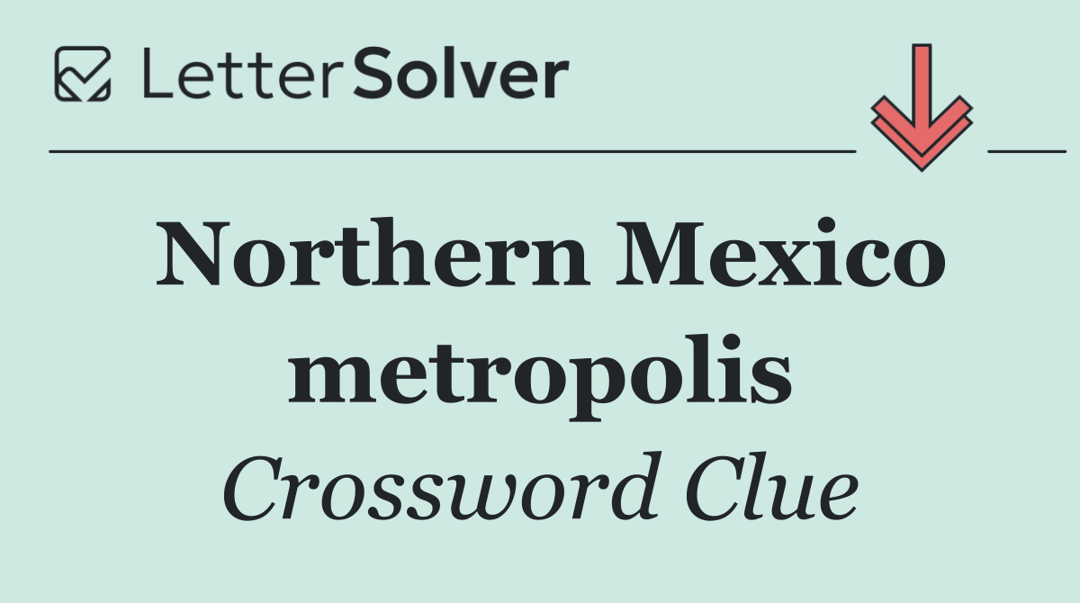 Northern Mexico metropolis