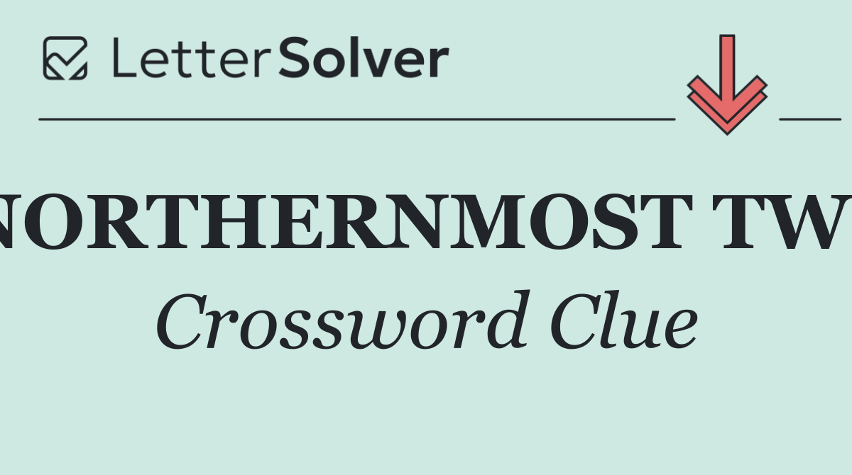 NORTHERNMOST TWO