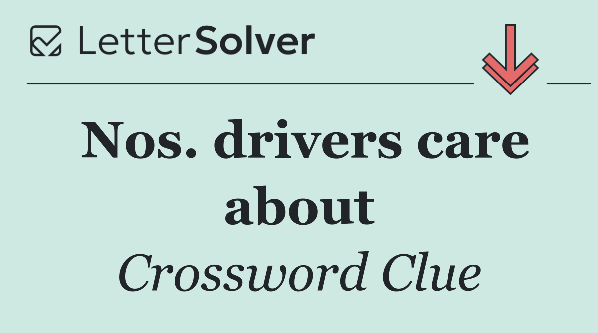 Nos. drivers care about