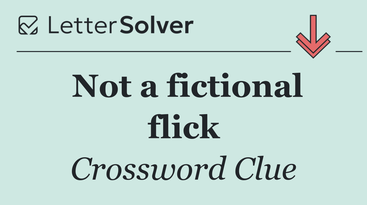 Not a fictional flick