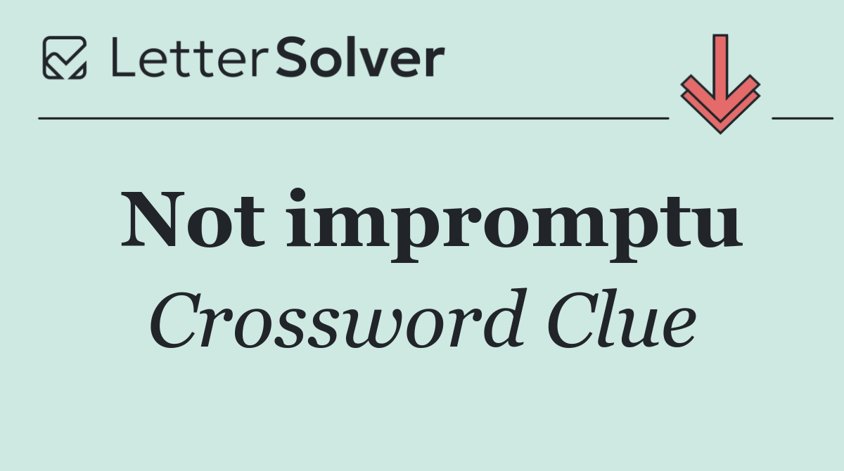 Not impromptu