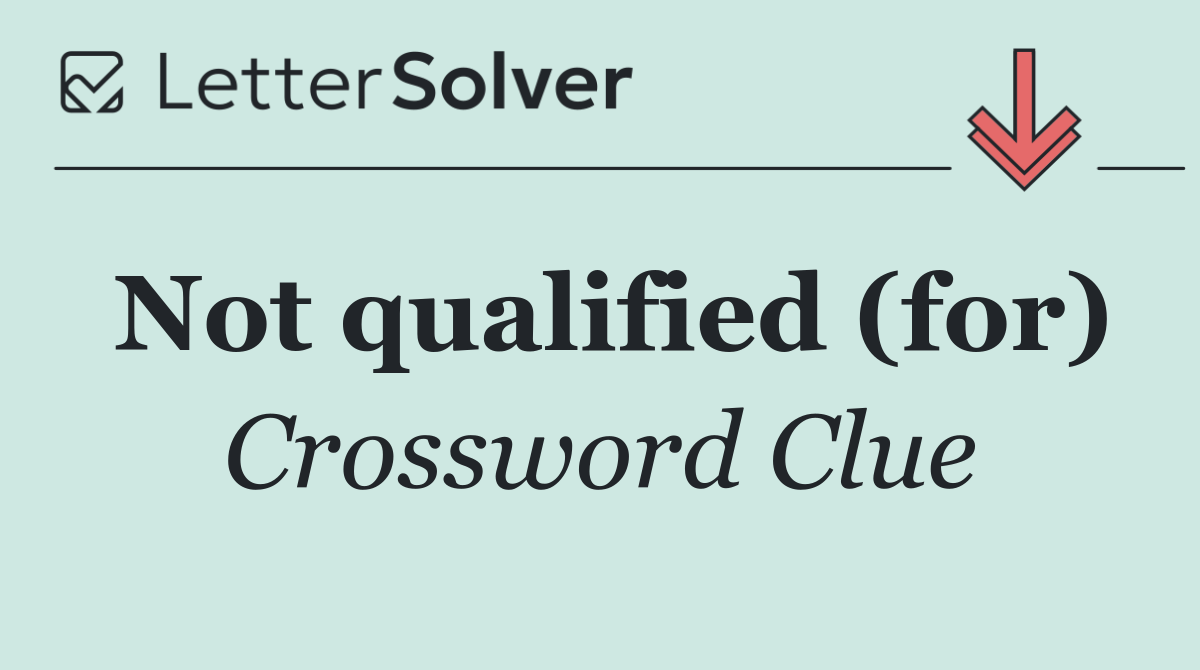 Not qualified (for)