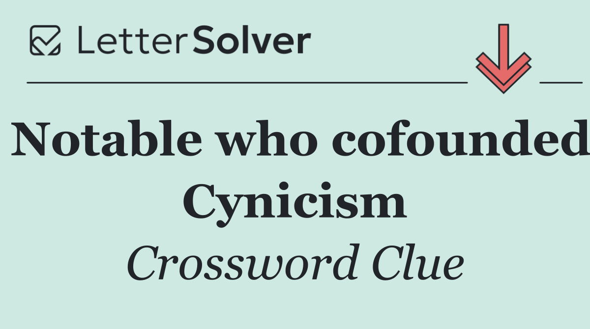 Notable who cofounded Cynicism