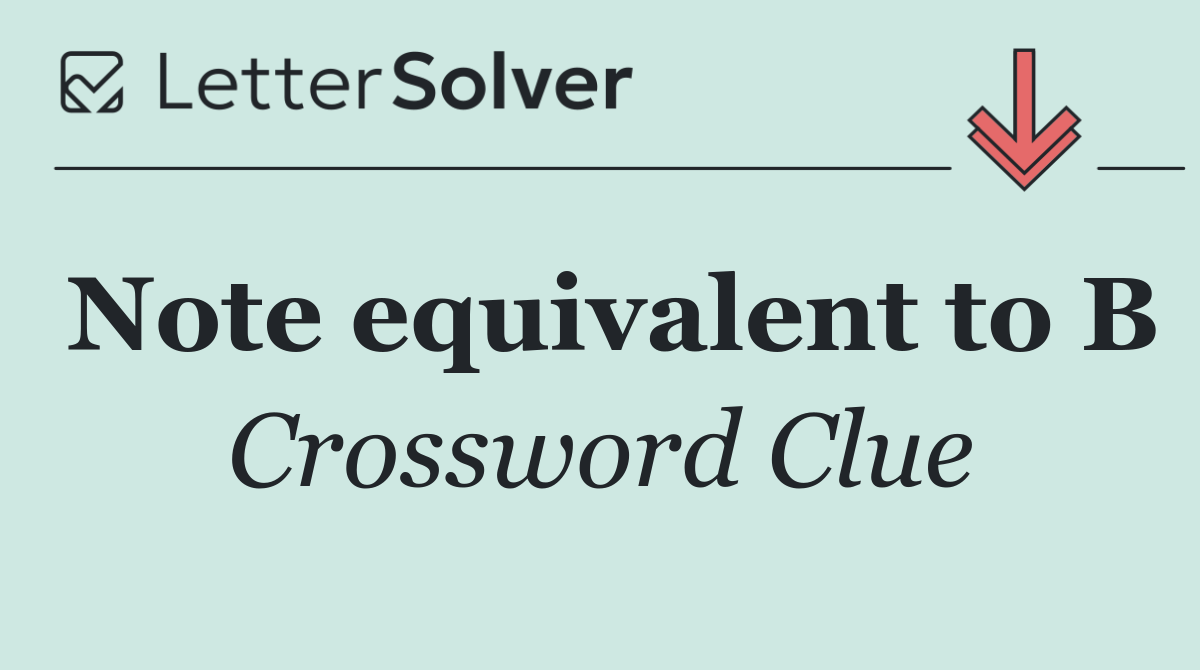 Note equivalent to B