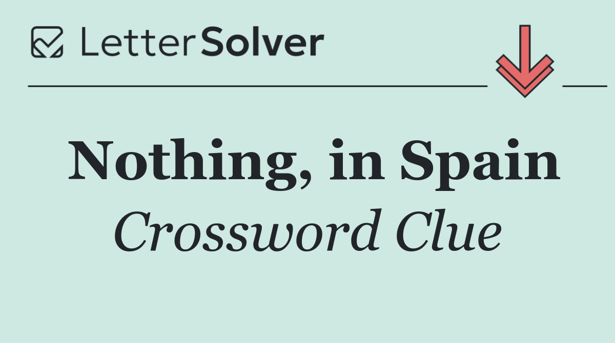 Nothing, in Spain