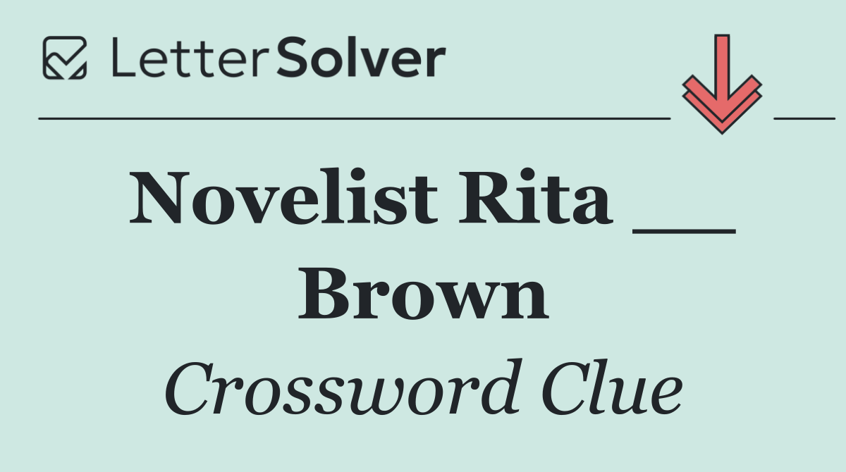 Novelist Rita __ Brown