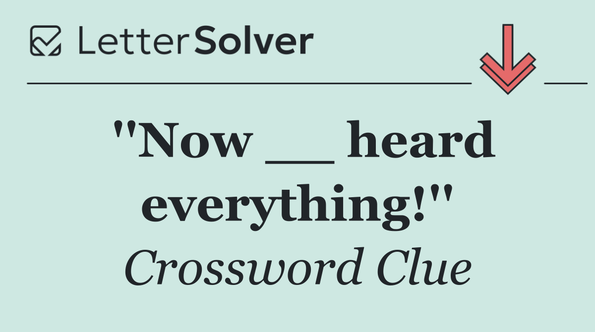 ''Now __ heard everything!''