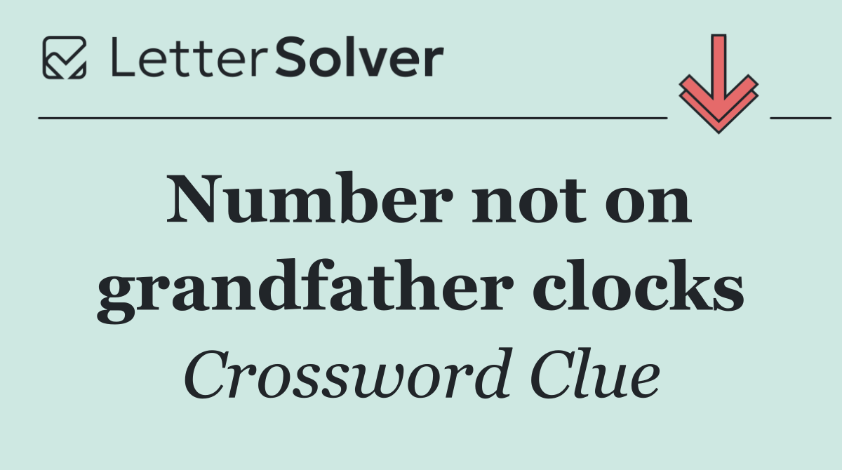Number not on grandfather clocks