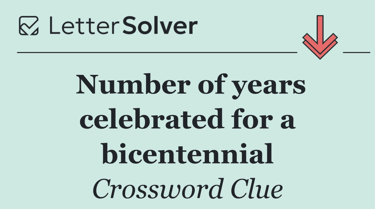 Number of years celebrated for a bicentennial