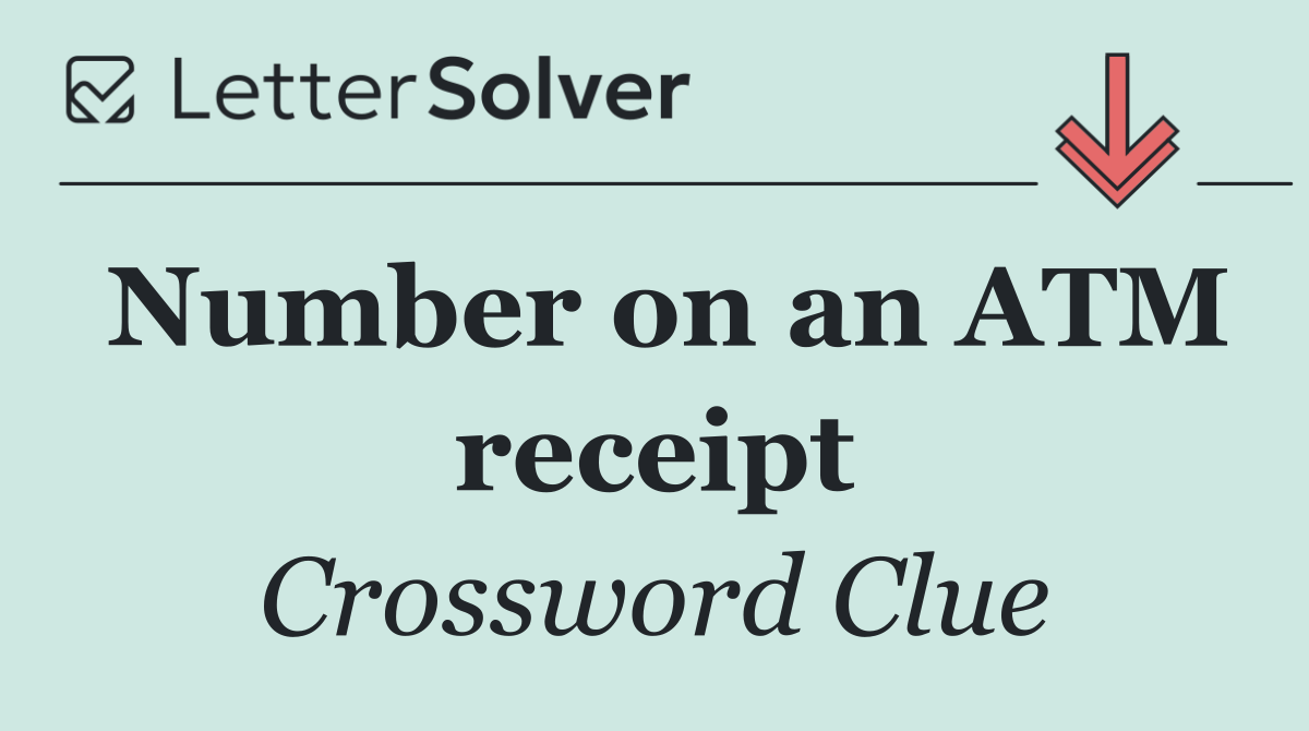 Number on an ATM receipt