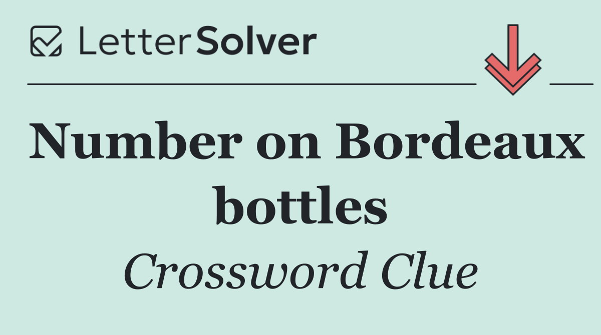 Number on Bordeaux bottles