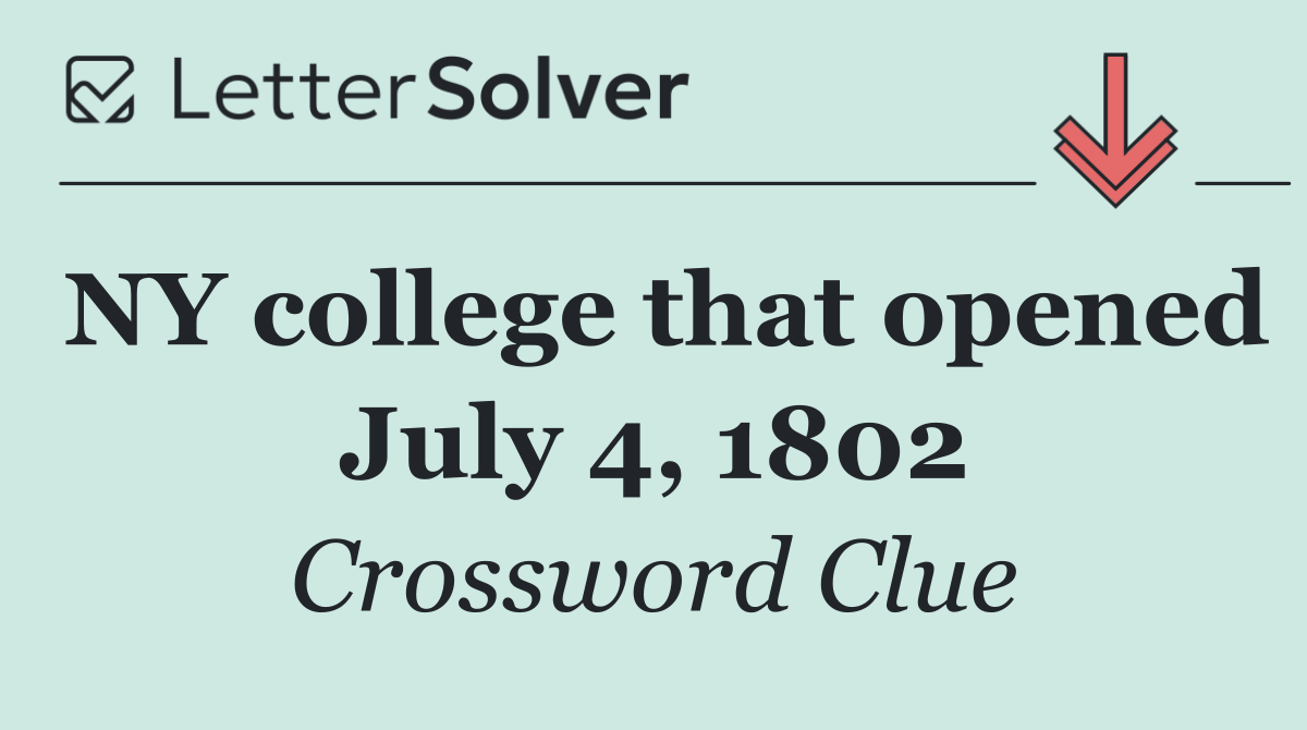 NY college that opened July 4, 1802