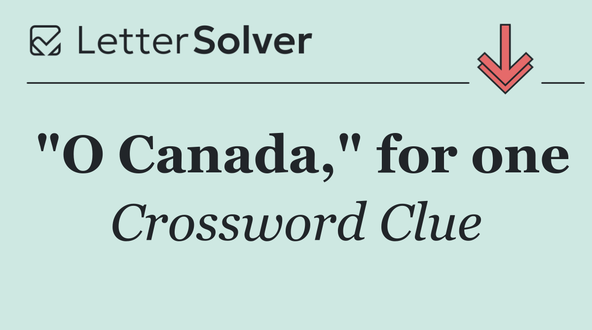 "O Canada," for one