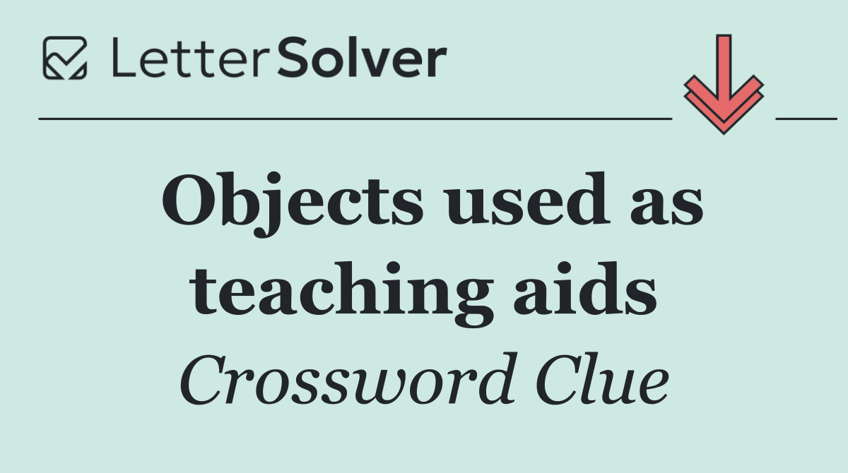 Objects used as teaching aids