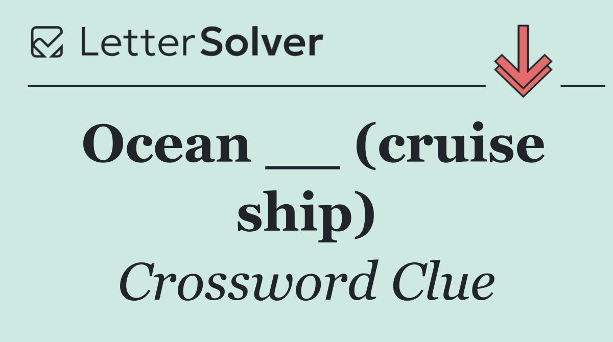 Ocean __ (cruise ship)