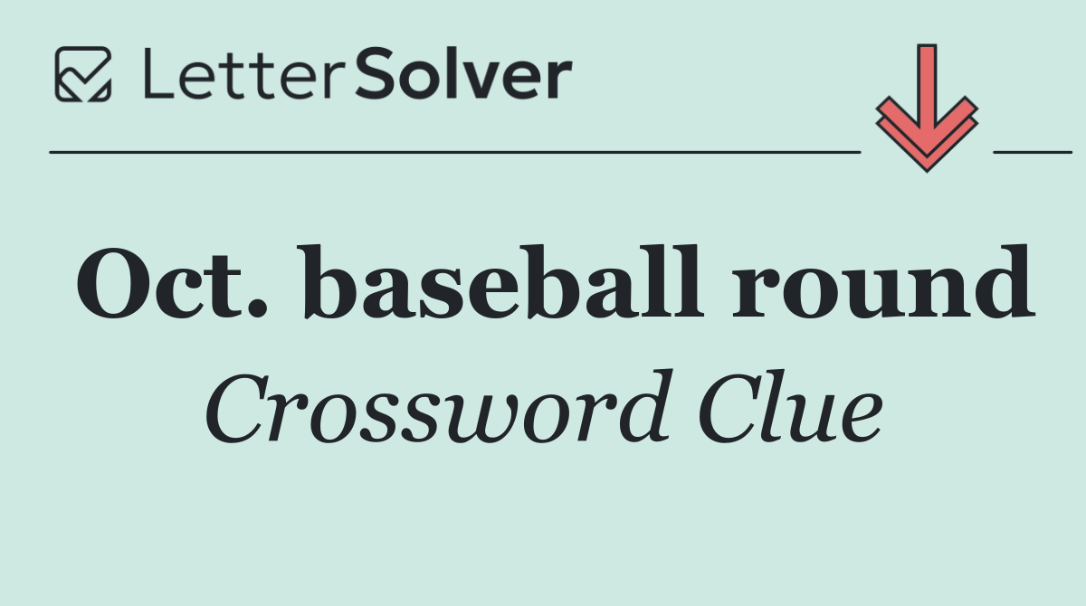 Oct. baseball round