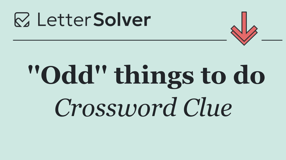 ''Odd'' things to do