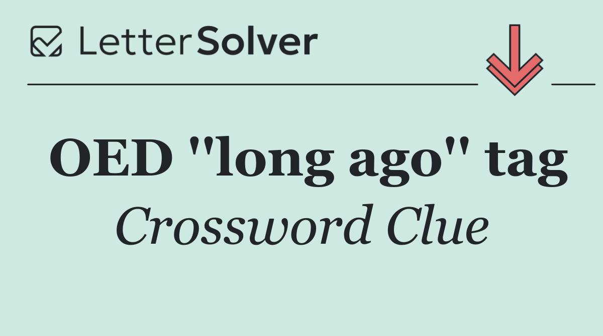 OED ''long ago'' tag