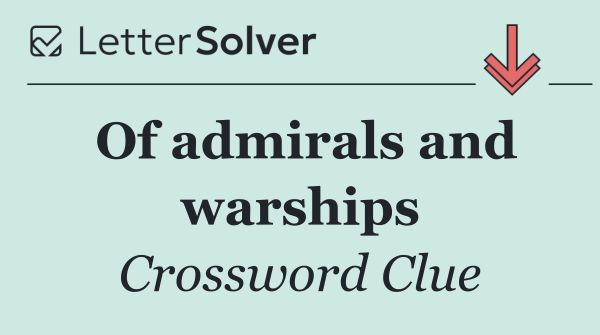 Of admirals and warships