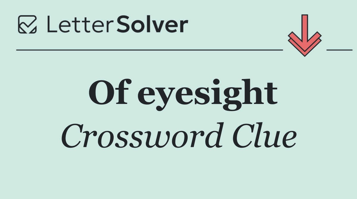 Of eyesight