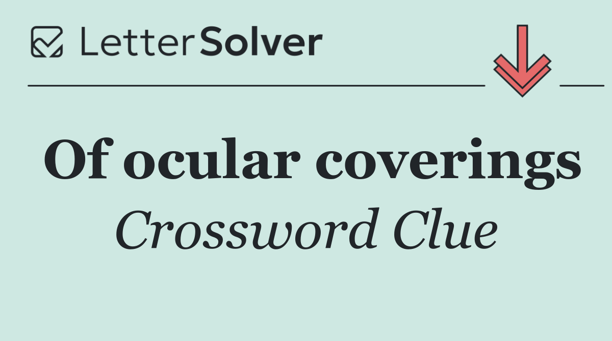 Of ocular coverings