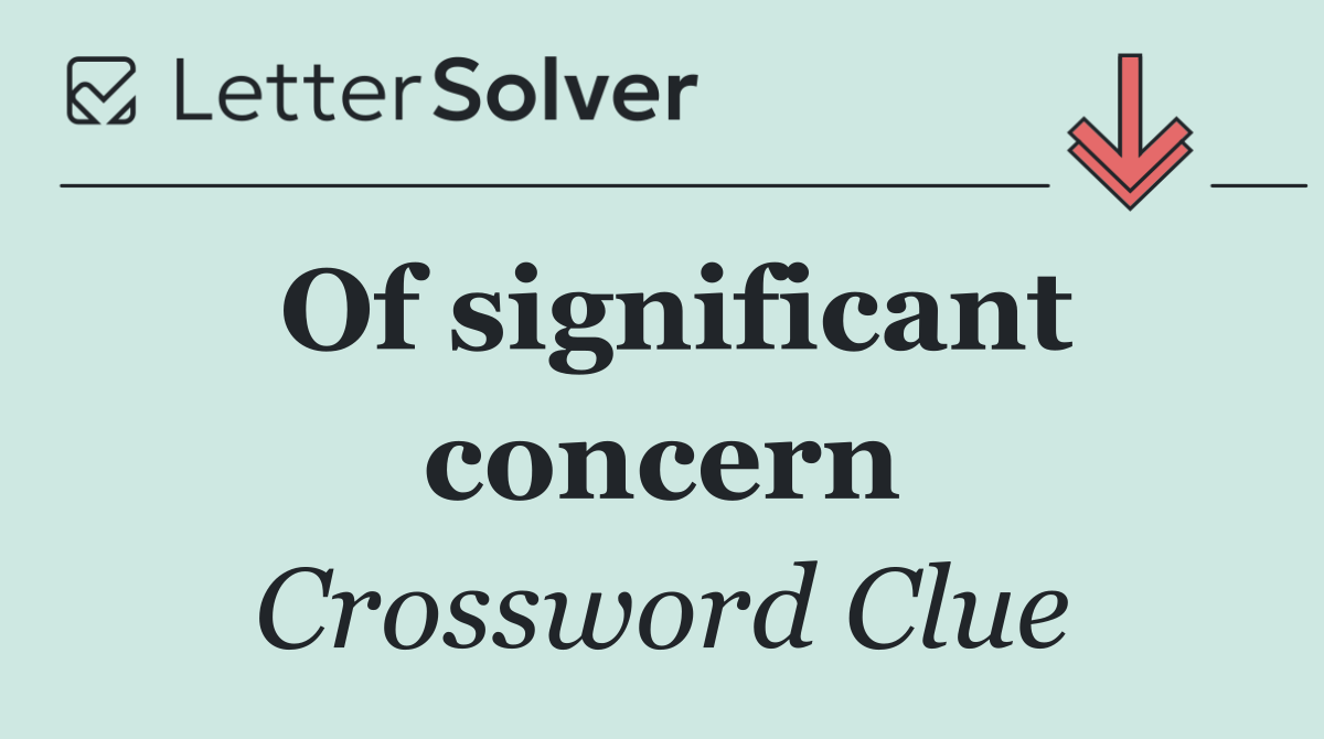 Of significant concern