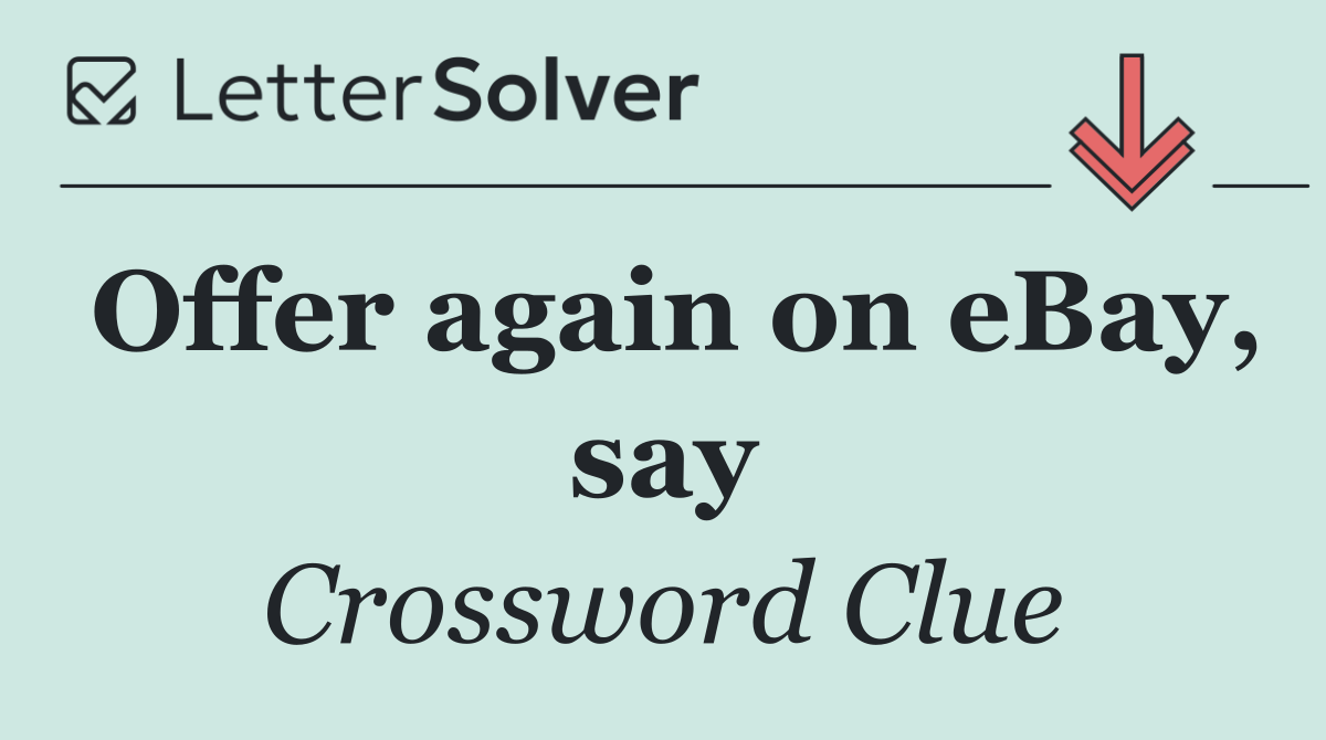 Offer again on eBay, say