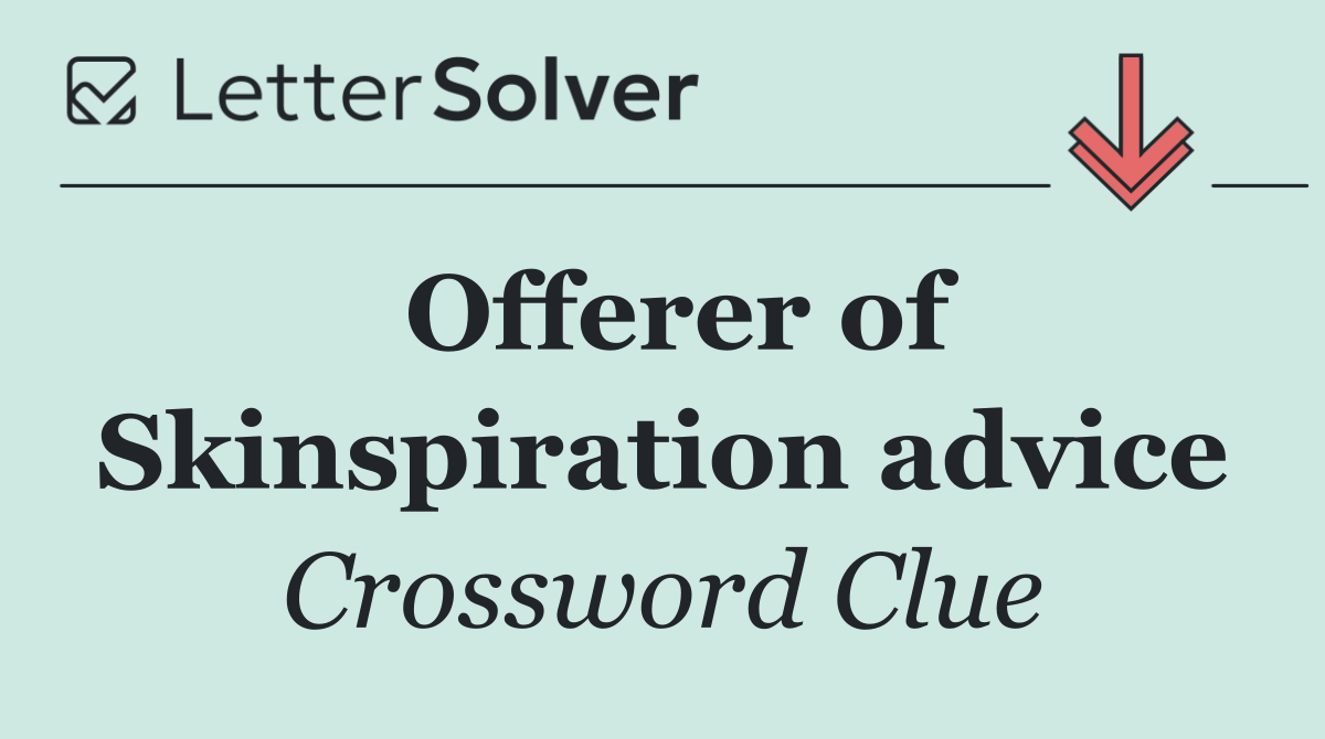 Offerer of Skinspiration advice